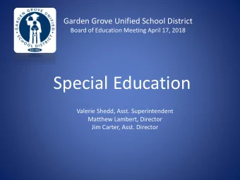 Special Education  Valerie Shedd, Asst. Superintendent  Matthew Lambert, Director  Jim Carter,