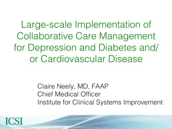 Large-scale Implementation of  Collaborative Care Management  for Depression and Diabetes and/ or
