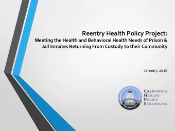 Reentry Health Policy Project:  Meeting the Health and Behavioral Health Needs of Prison &amp;