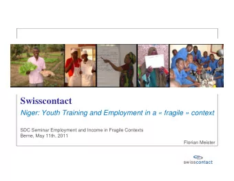 Swisscontact  Niger: Youth Training and Employment in a  fragile  context  SDC Seminar