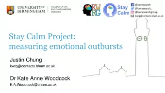 measuring emotional outbursts  Justin Chung  kwrg@contacts.bham.ac.uk  Dr Kate Anne Woodcock