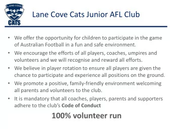 Lane Cove Cats Junior AFL Club  We offer the opportunity for children to participate in the game
