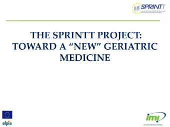 THE SPRINTT PROJECT:  TOWARD A NEW GERIATRIC  MEDICINE  Funding The research leading to