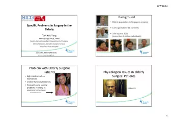 Background   Elderly population in Singapore growing  Specific Problems in Surgery in the