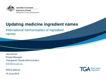 Updating medicine ingredient names  International harmonisation of ingredient  names  Jola Samoc