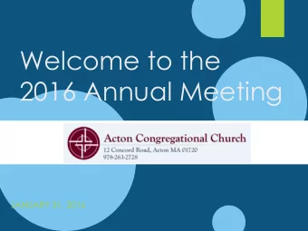 Welcome to the  2016 Annual Meeting  JANUARY 31, 2016  Agenda and Discussion Topics:  Call to