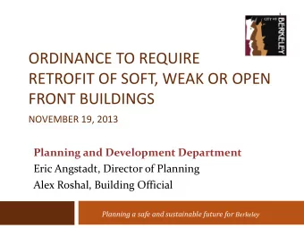ORDINANCE TO REQUIRE  RETROFIT OF SOFT, WEAK OR OPEN  FRONT BUILDINGS  NOVEMBER 19, 2013  Planning