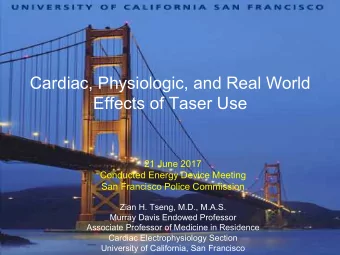 Cardiac, Physiologic, and Real World  Effects of Taser Use  21 June 2017  Conducted Energy Device