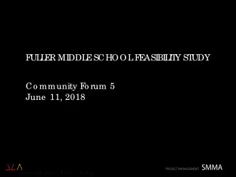 F  UL  L  E  R MI  DDL  E  SCHOOL  F  E  ASI  BI  L  I  T  Y ST  UDY  Co mmunity F  o rum 5  June