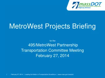 for the  495/MetroWest Partnership  Transportation Committee Meeting  February 27, 2014  1