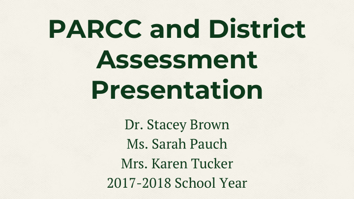 parcc and district assessment presentation