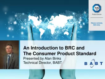 The European R&amp;TTE Directive  An Introduction to BRC and  Alan Binks  The Consumer Product