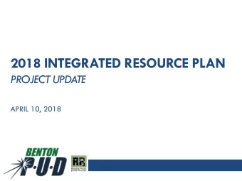 2018 INTEGRATED RESOURCE PLAN PROJECT UPDATE  APRIL 10, 2018  Commission Presentation  August 9,