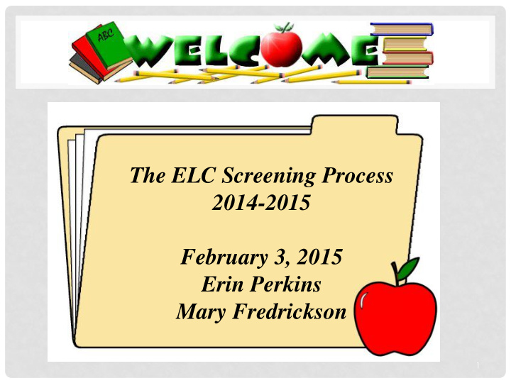 the elc screening process