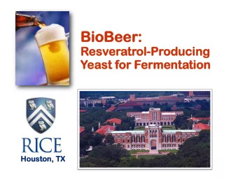 BioBeer  BioBeer:  :  Resv  esver  eratr  trol-Pr  ol-Producing  oducing  Yeast f  east for F  or