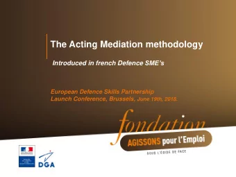 The Acting Mediation methodology Introduced in french Defence SMEs  European Defence Skills