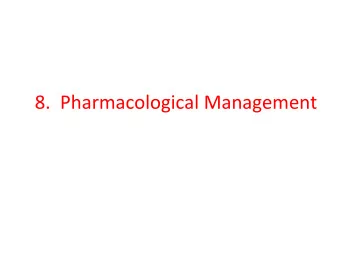 8.  Pharmacological Management  Neurohormonal deactivation 1. A drenaline  Beta Blockers  Dose