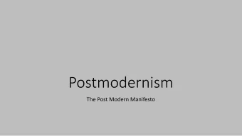 Postmodernism  The Post Modern Manifesto  In connection to the Manifesto  Our design language is