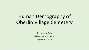 Human Demography of  Oberlin Village Cemetery  Dr. Andrew Pais  William Peace University August 26