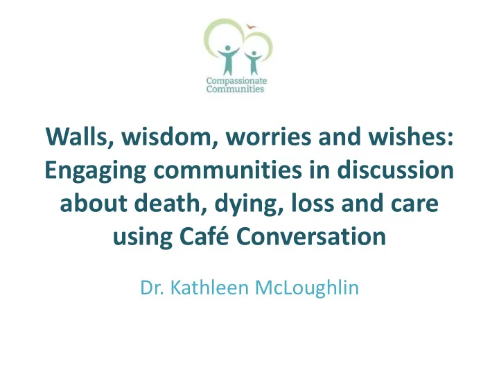 walls wisdom worries and wishes engaging communities in