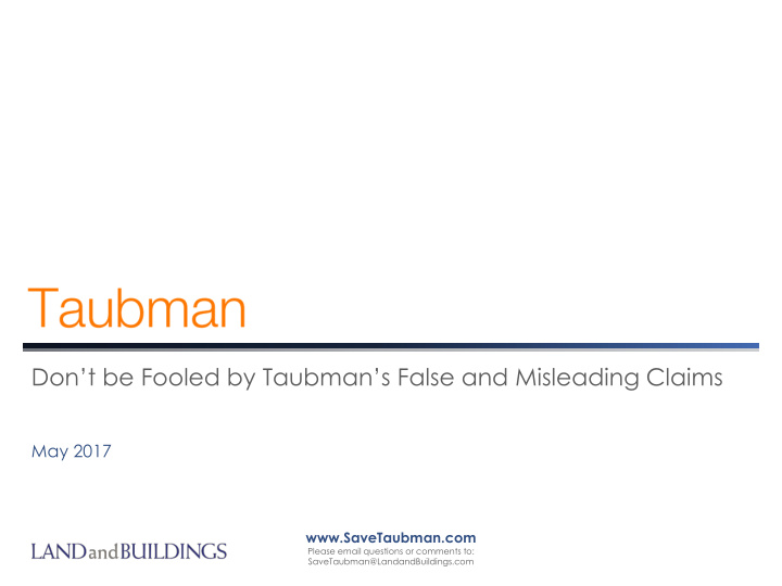 don t be fooled by taubman s false and misleading claims