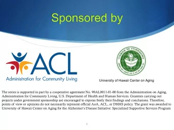 University of Hawaii Center on Aging  The series is supported in part by a cooperative agreement