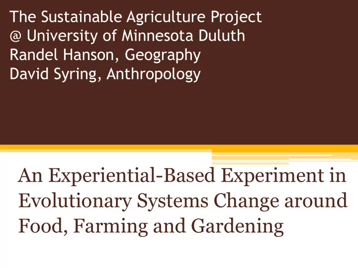 an experiential based experiment in evolutionary systems