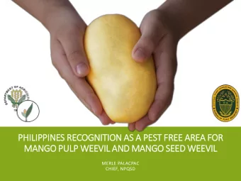 PHILIPPINES RECOGNITION AS A PEST FREE AREA FOR  MANGO PULP WEEVIL AND MANGO SEED WEEVIL  MERLE