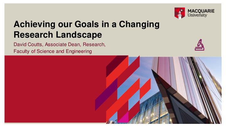 achieving our goals in a changing research landscape