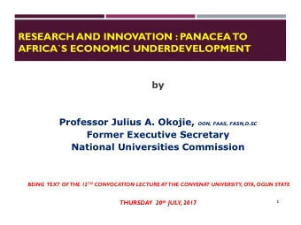 RESEARCH AND INNOVATION : PANACEA TO  AFRICA`S ECONOMIC UNDERDEVELOPMENT  by Professor Julius A.