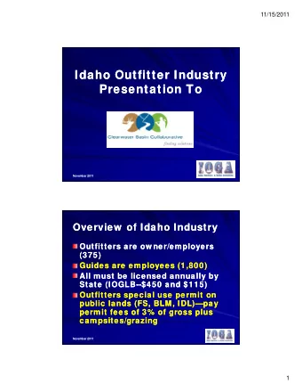 Idaho Outfitter Industry  Idaho Outfitter Industry  Presentation To  Presentation To  Presentation