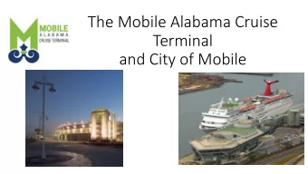The Mobile Alabama Cruise  Terminal  and City of Mobile  City of Mobile Alabama Cruise Terminal