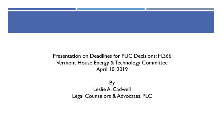 presentation on deadlines for puc decisions h 366 vermont