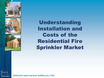 Installation and  Costs of the  Residential Fire  Sprinkler Market  Dedicated to improving home