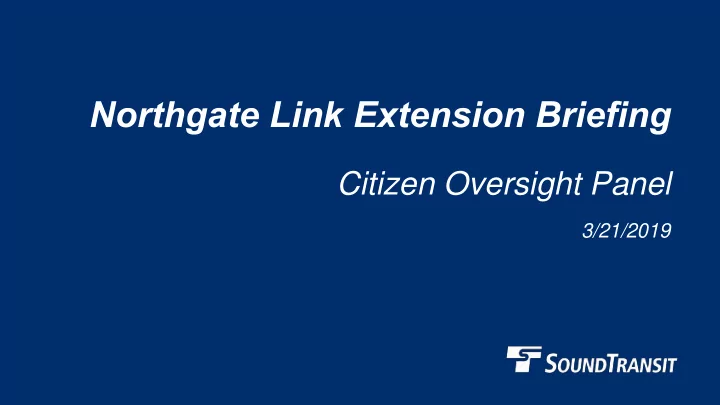 northgate link extension briefing