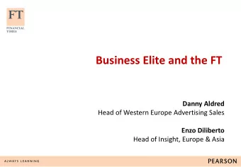 Business Elite and the FT  Danny Aldred  Head of Western Europe Advertising Sales  Enzo Diliberto