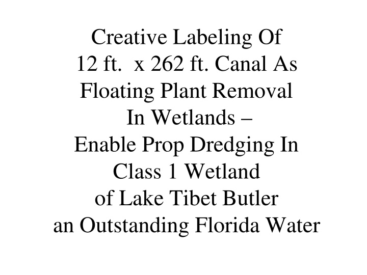 creative labeling of 12 ft x 262 ft canal as floating