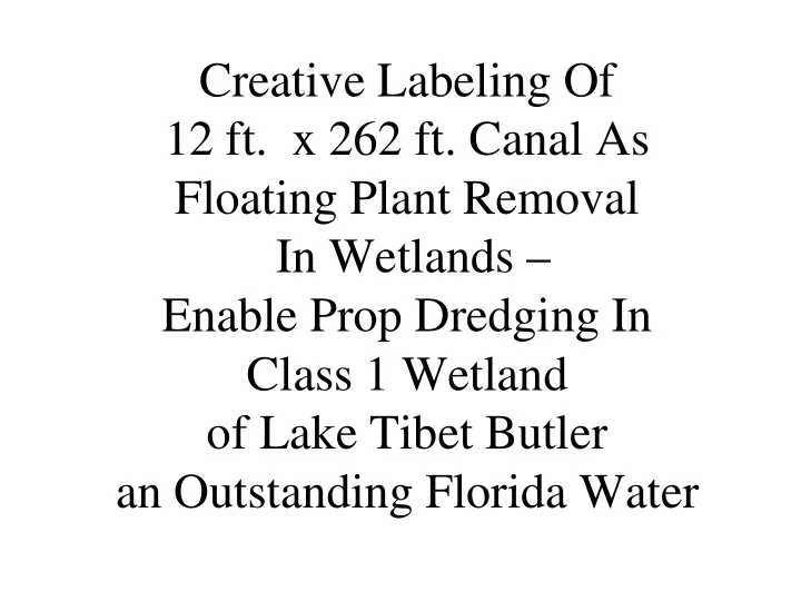 creative labeling of 12 ft x 262 ft canal as floating
