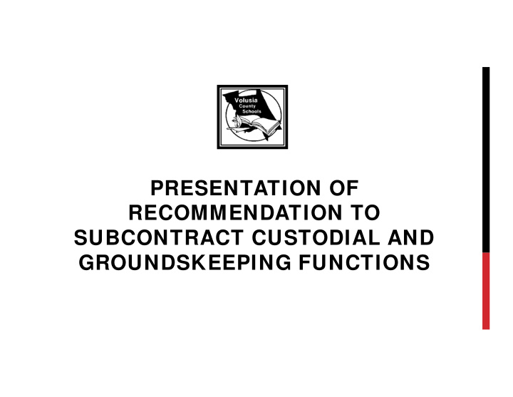 presentation of recommendation to subcontract custodial