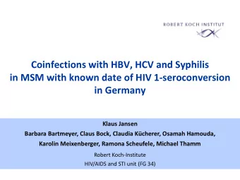Coinfections with HBV, HCV and Syphilis  in MSM with known date of HIV 1-seroconversion  in Germany