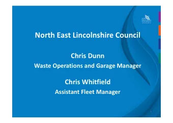 North East Lincolnshire Council Chris Dunn Waste Operations and Garage Manager Chris Whitfield