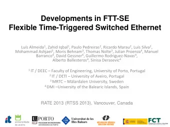 Flexible Time-Triggered Switched Ethernet Lus Almeida 1 , Zahid Iqbal 1 , Paulo Pedreiras 2 ,