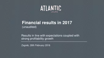 Financial results in 2017  (unaudited)  Results in line with expectations coupled with  strong
