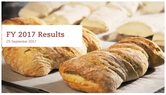 FY 2017 Results  25 September 2017  Forward Looking Statement  This document contains forward