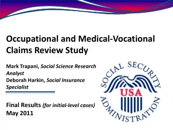 Occupational and Medical-Vocational  Claims Review Study Mark Trapani, Social Science Research