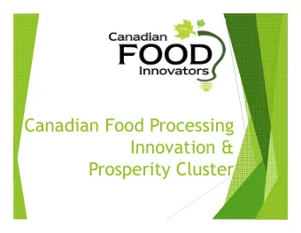 Canadian Food Processing  Canadian Food Processing  Innovation &amp;  Prosperity Cluster