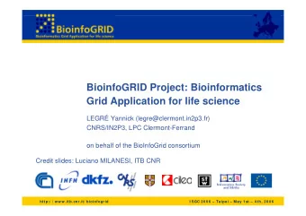 BioinfoGRID Project: Bioinformatics  Grid Application for life science  LEGR Yannick