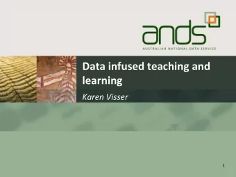 Data infused teaching and  learning  Karen Visser  1 O 2 for UG  T&amp;L  Analytical/statistical