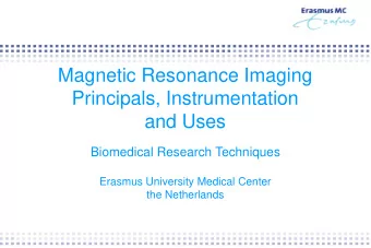 Principals, Instrumentation  and Uses  Biomedical Research Techniques  Erasmus University Medical