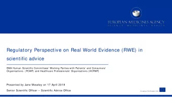 Regulatory Perspective on Real World Evidence (RWE) in  scientific advice  EMA Human Scientific